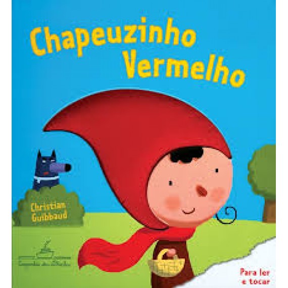 Chapeuzinho Vermelho - Livro infantil (Toque e Sinta)